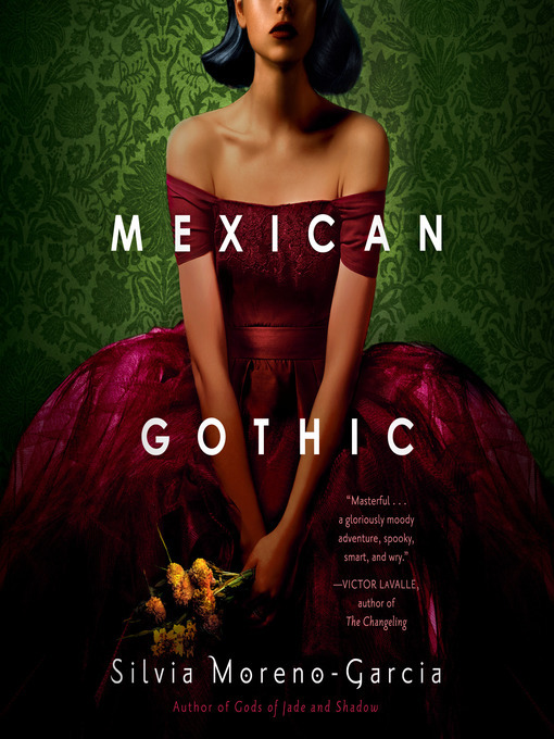 Title details for Mexican Gothic by Silvia Moreno-Garcia - Available